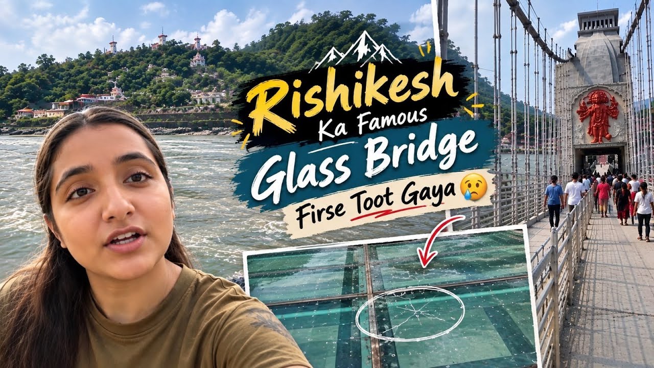 Rishikesh ka Bridge ka Glass  toot Gaya😳- Rishikesh