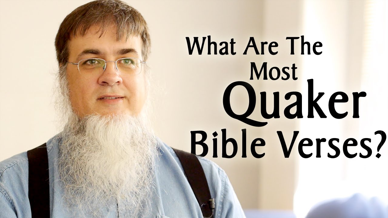 The Top 7 Most Quaker Bible Verses