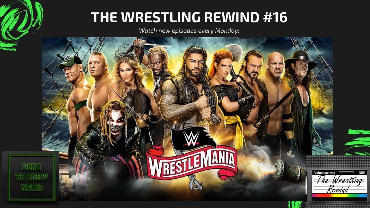 The Wrestling Rewind #16 - Wrestlemania, AEW and more