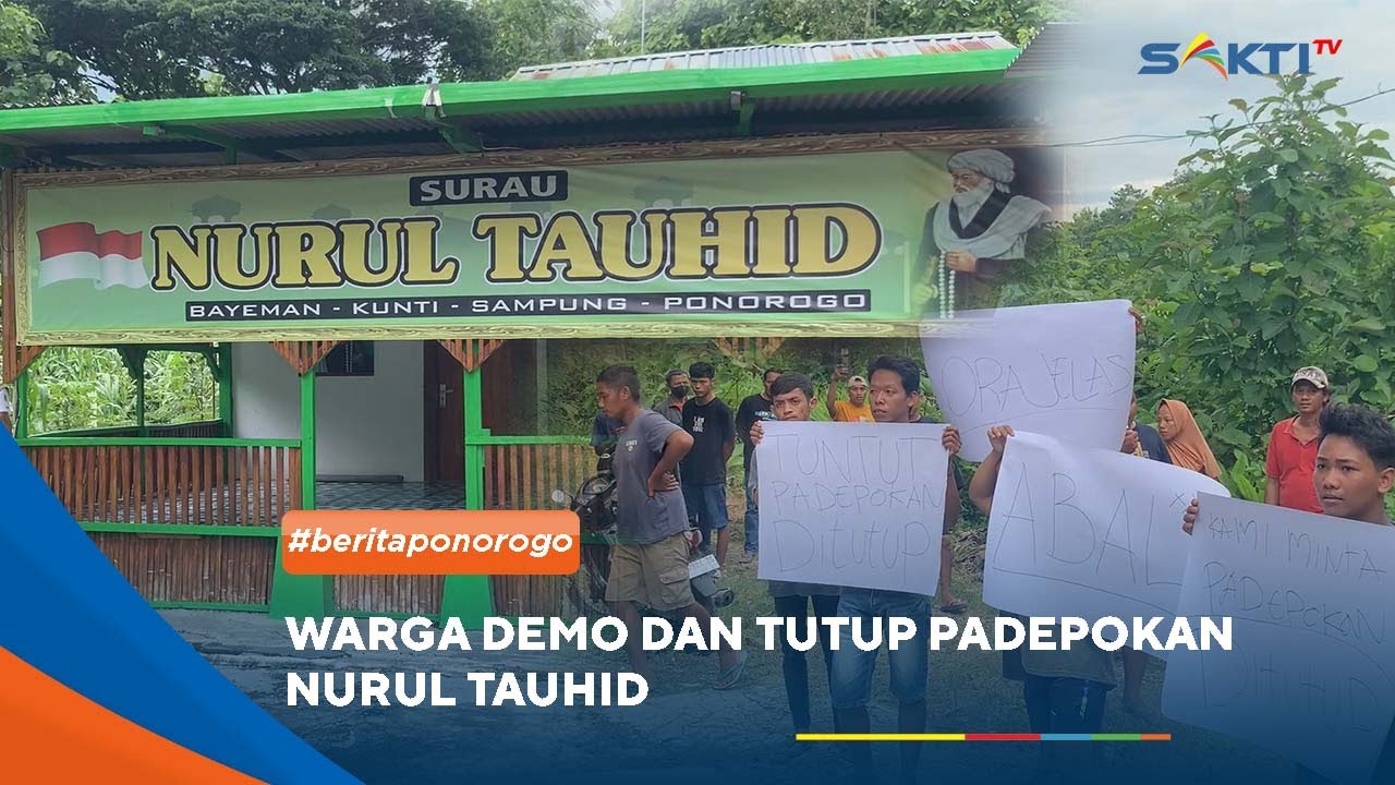 PONOROGO - Warga Demo Dan Tutup Padepokan Nurul Tauhid