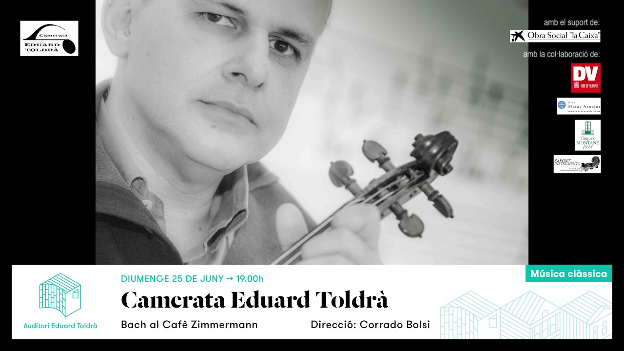Bach al Caf&egrave; Zimmermann - Camerata Eduard Toldr&agrave;. Direcci&oacute;: Corrado Bolsi