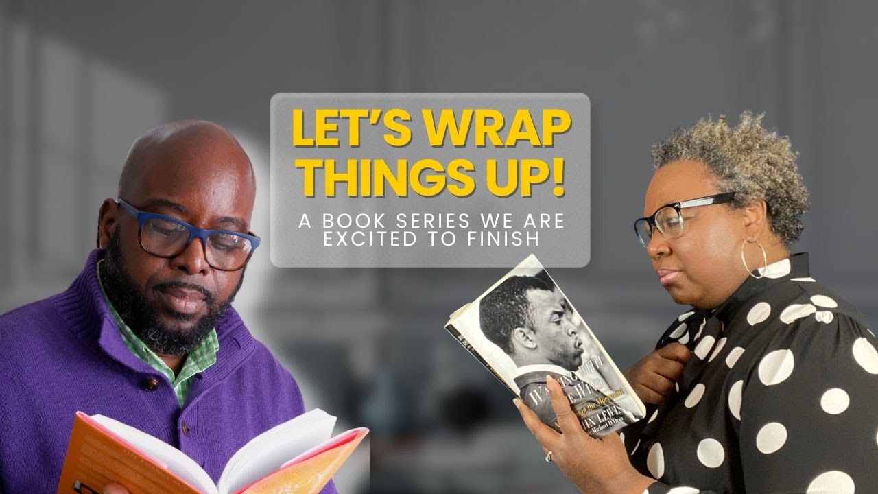 Let's Wrap Things Up! (A Book Series We are Excited to Finish)