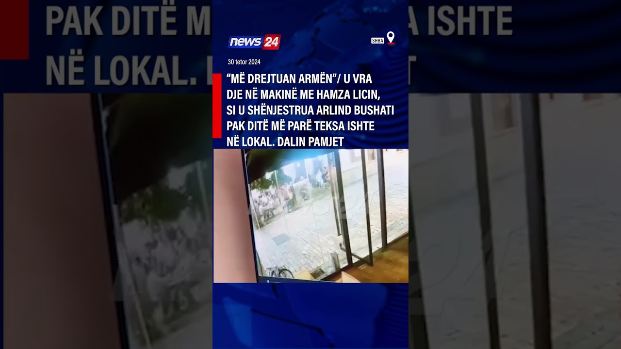 Dalin pamjet e atentatit t&euml; d&euml;shtuar ndaj Arlind Bushatit, q&euml; u vra me Hamza Licin