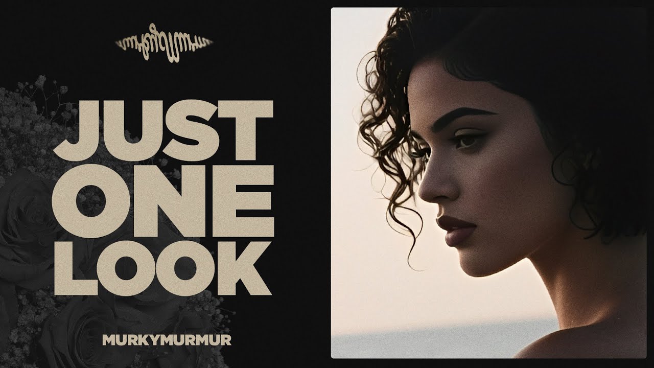 MurkyMurmur | Just One Look