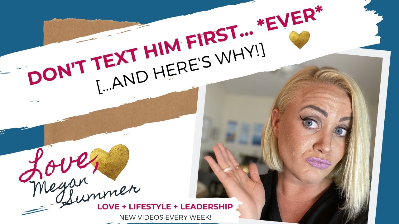 Don&rsquo;t Text Him First&hellip; *EVER* [&hellip;And Here&rsquo;s Why!]