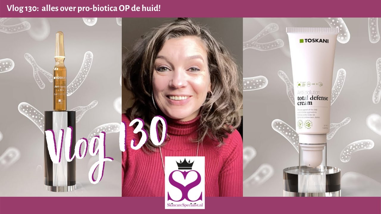 Vlog 130: alles over pro-biotica OP de huid!