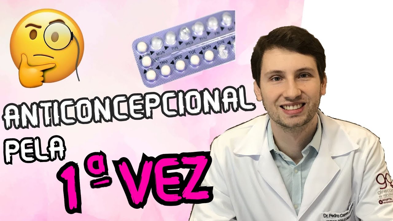 APRENDA: Como tomar ANTICONCEPCIONAL pela PRIMEIRA VEZ