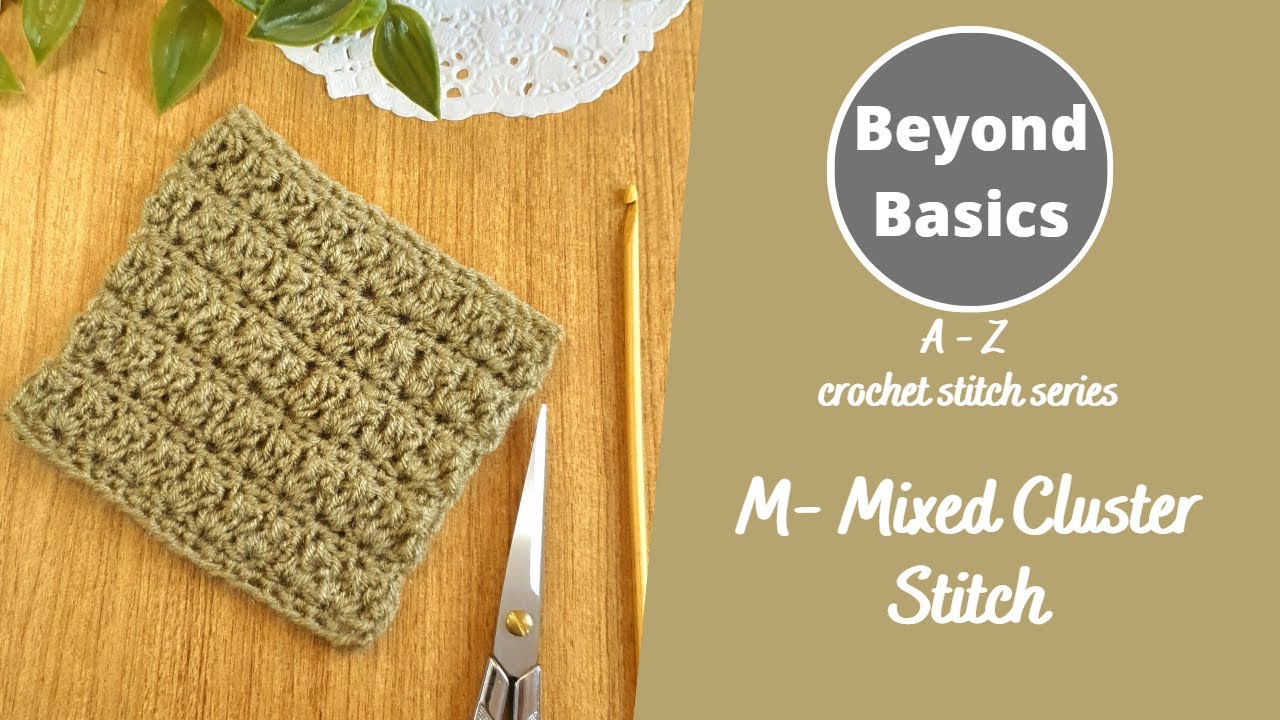 Learn to crochet mixed cluster stitch pattern- Day 13 of 26 beyond basics crochet stitches
