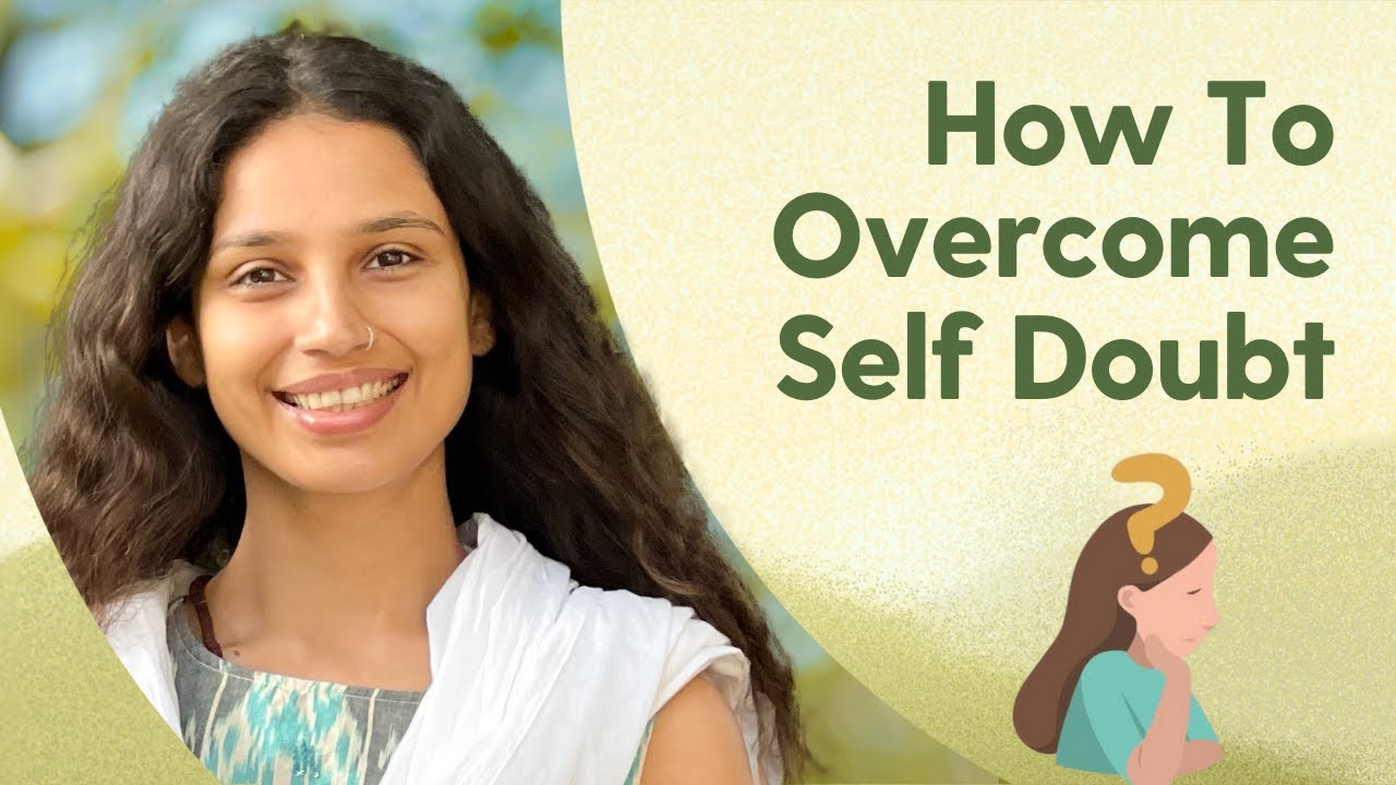 Overcome Self Doubt by Identifying Its Root Cause | खुद पर यकीन करना सीखे @satvicyoga