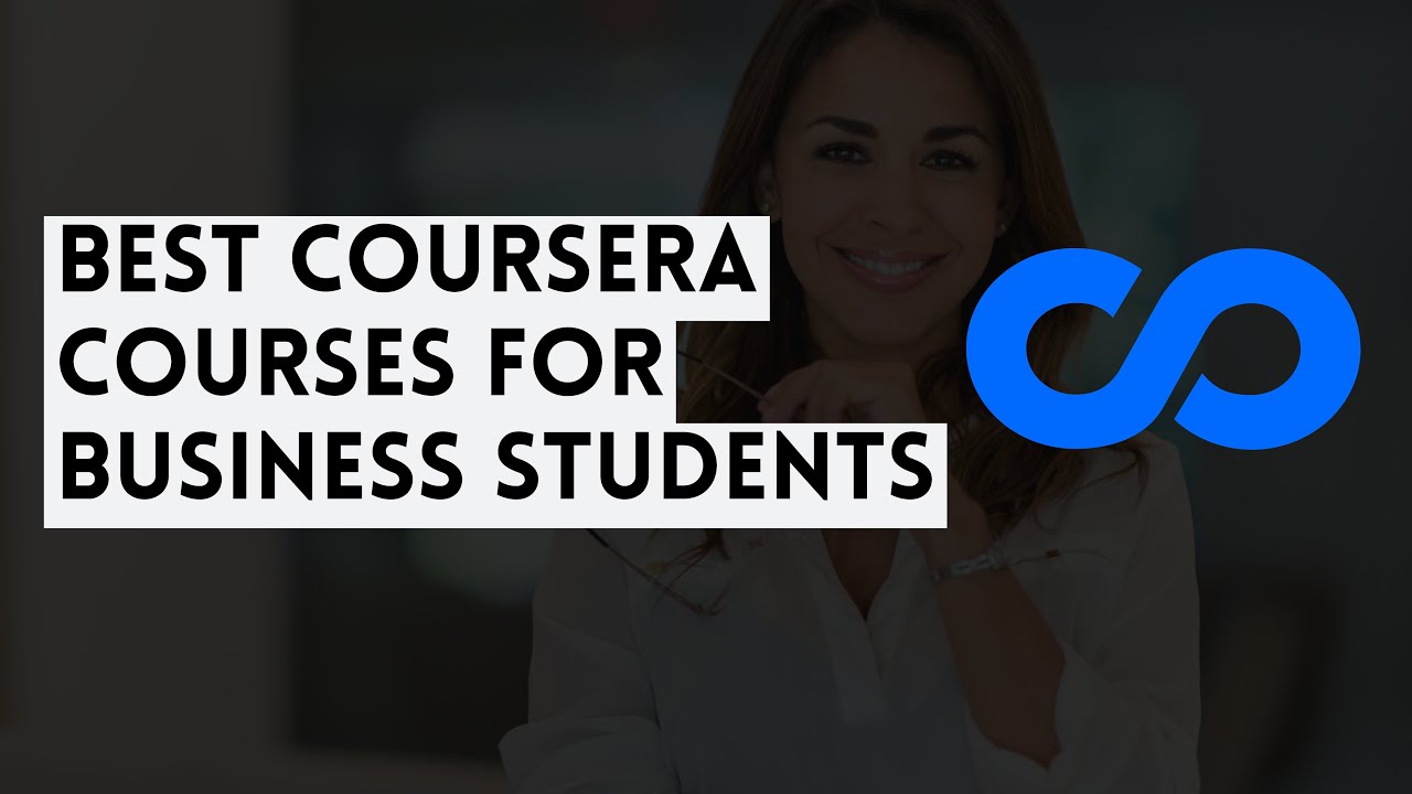 ⭐ BEST COURSERA COURSES FOR BUSINESS STUDENTS - WITH CERTIFICATES ⭐
