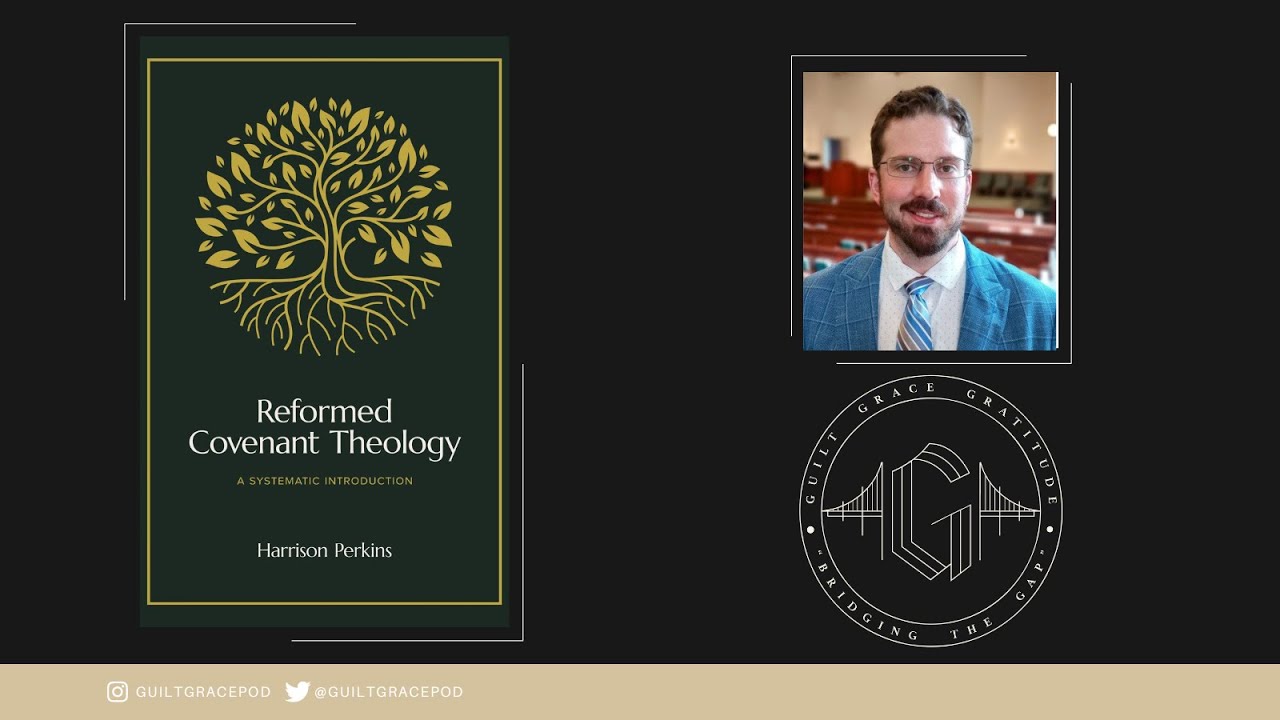 Harrison Perkins | Reformed Covenant Theology
