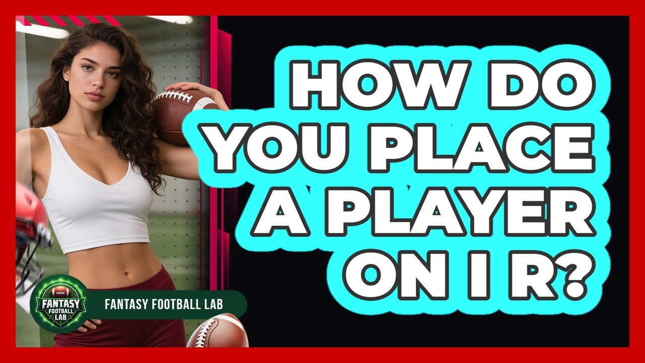 How Do You Place A Player On IR?