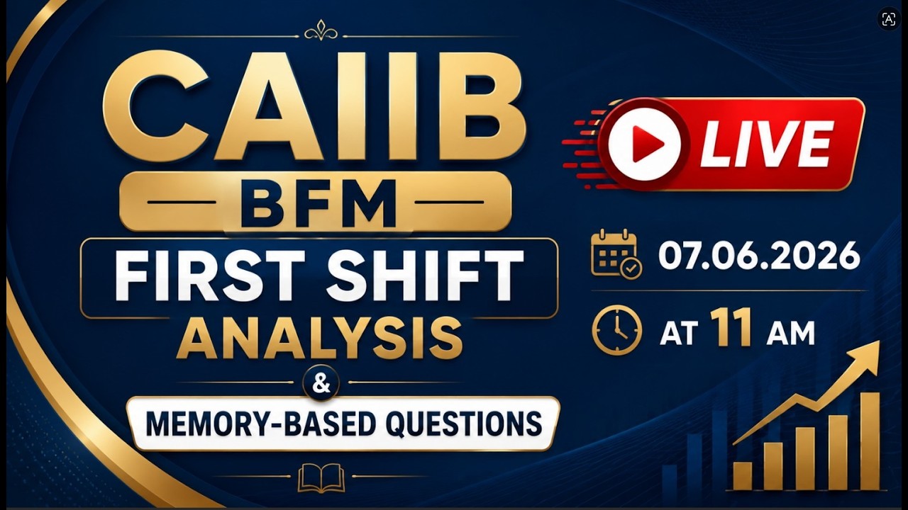 CAIIB BFM : First Shift Analysis & Memory-Based Questions (LIVE) 07.06.2026