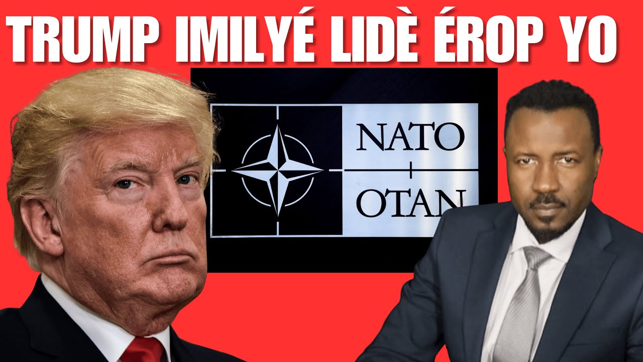DÉBLOZAY EN ÉROP - TRUMP IMILYÉ LIDÈ EROP YO - OTAN KA KRAZÉ - TRUMP AP PRAN GREENLAND - ABNER GELIN