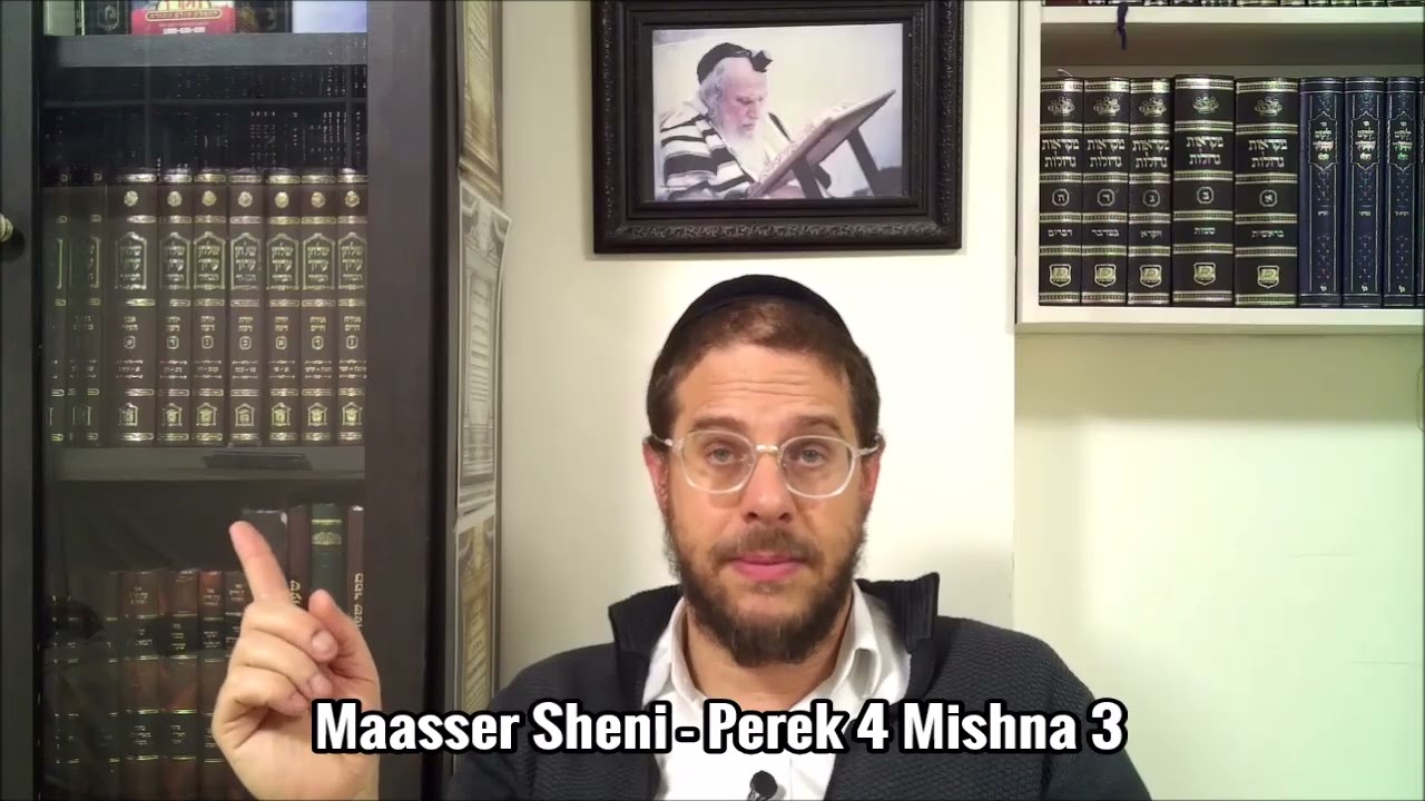 Maasser Sheni - Perek 4 Mishna 3 - Lun. 27 Adar 5786
