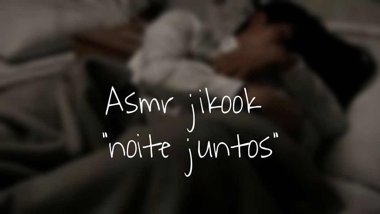 Asmr jikook |noite juntos|