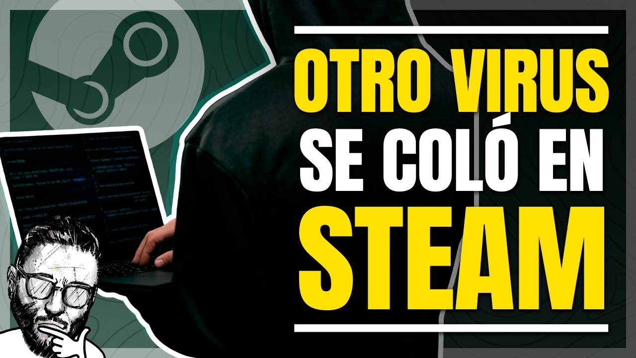 Colaron otro VIRUS en STEAM
