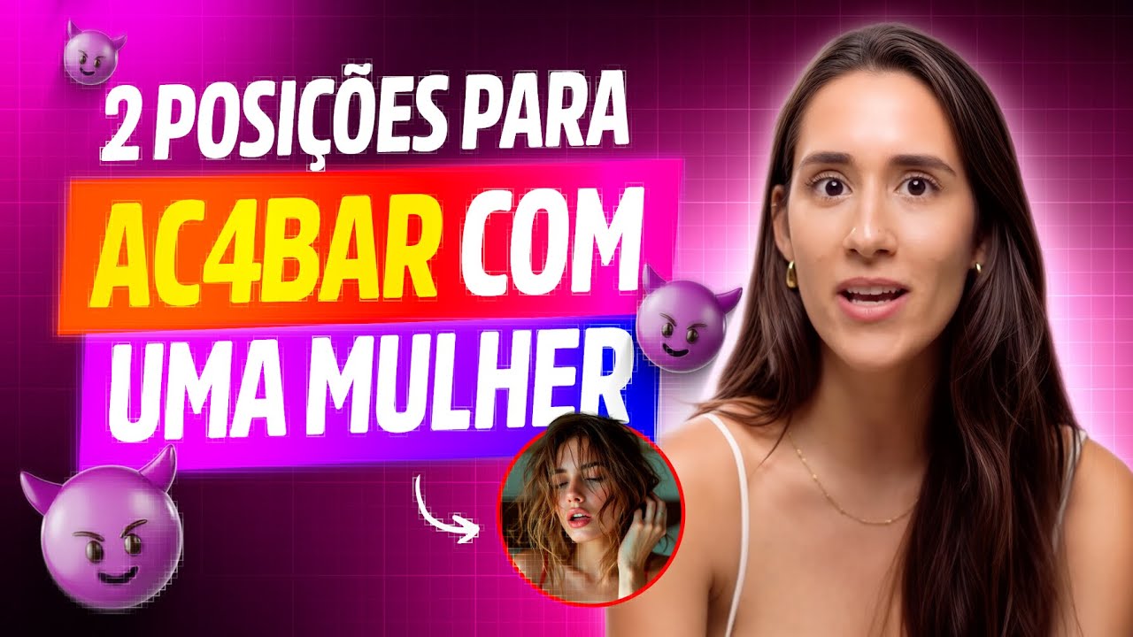 2 POSIÇÕES PRA VOCÊ ACABAR COM UMA MULHER