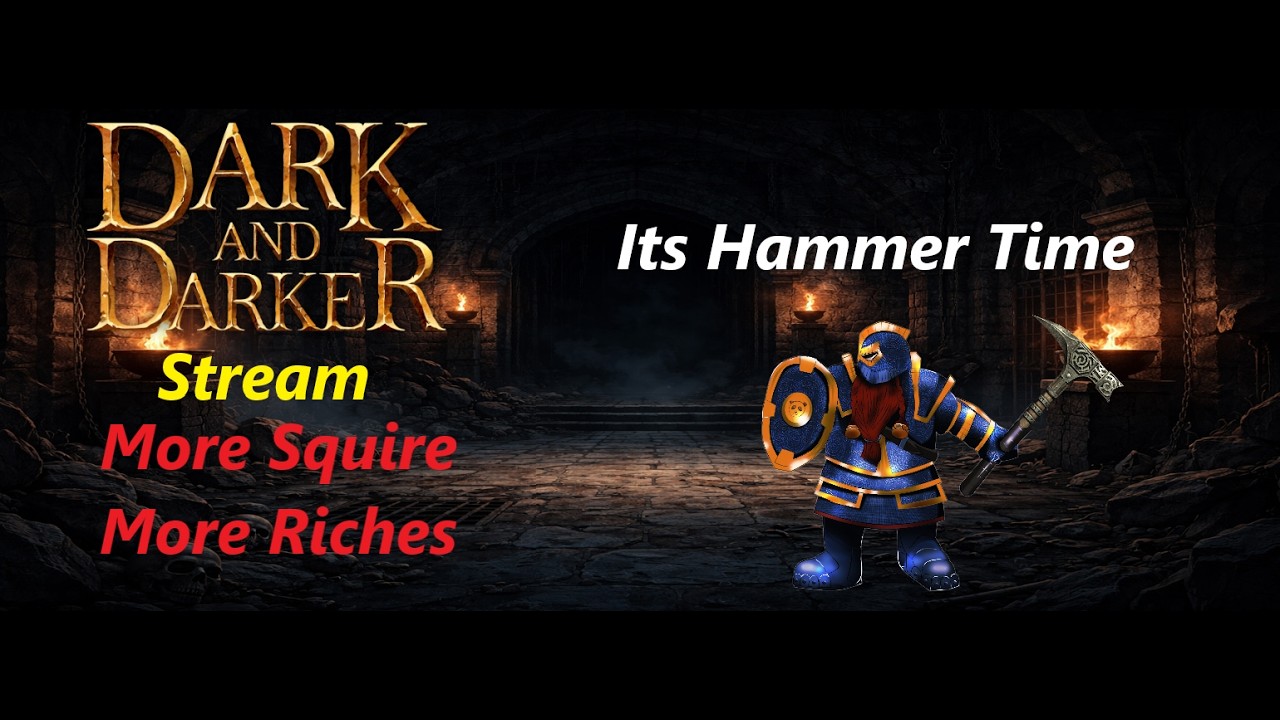 Dark And Darker: Stream: More Squire More Riches