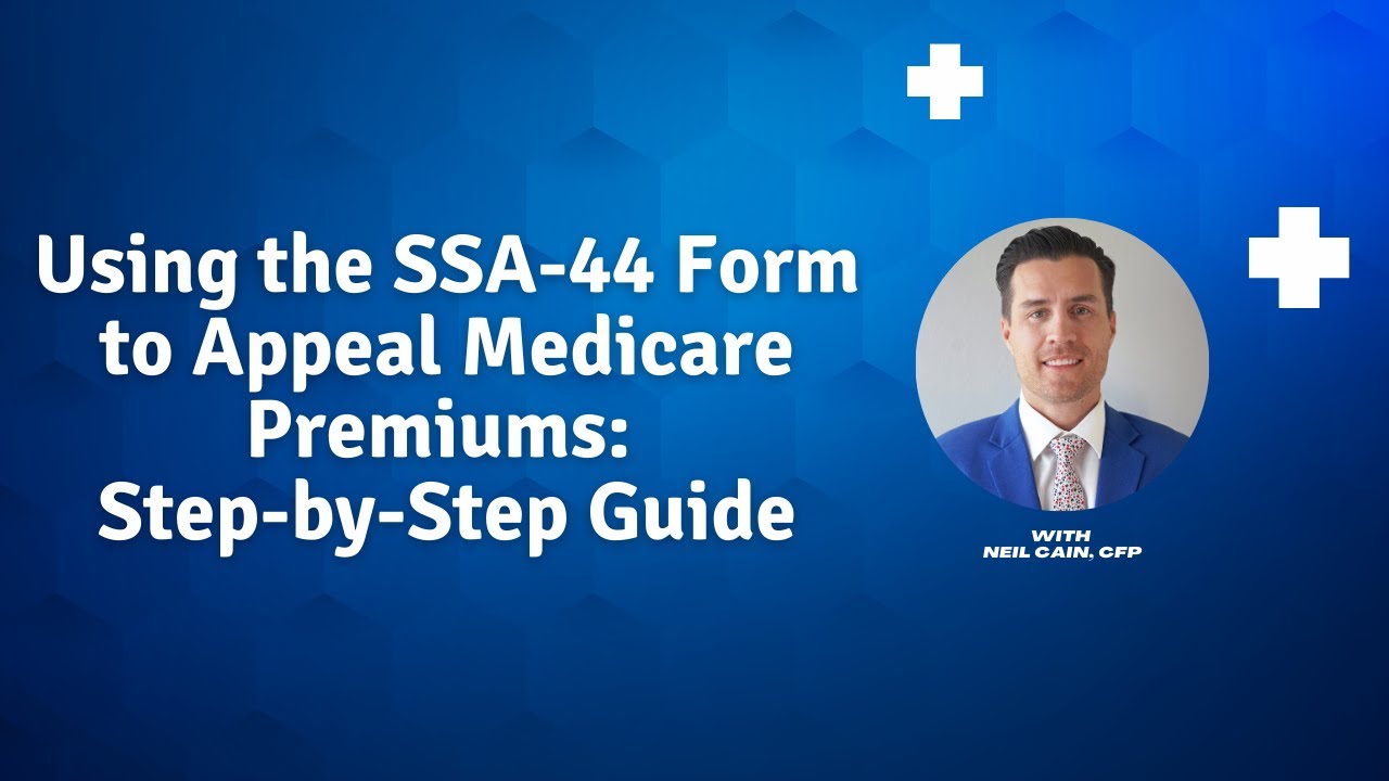 Using the SSA-44 Form to Appeal Medicare Premiums: Step-by-Step Guide