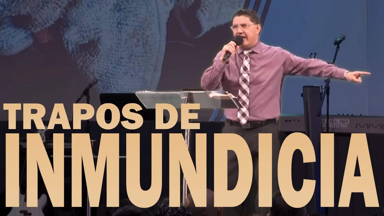 TRAPOS DE INMUNDICIA Pastor Jorge Garcia