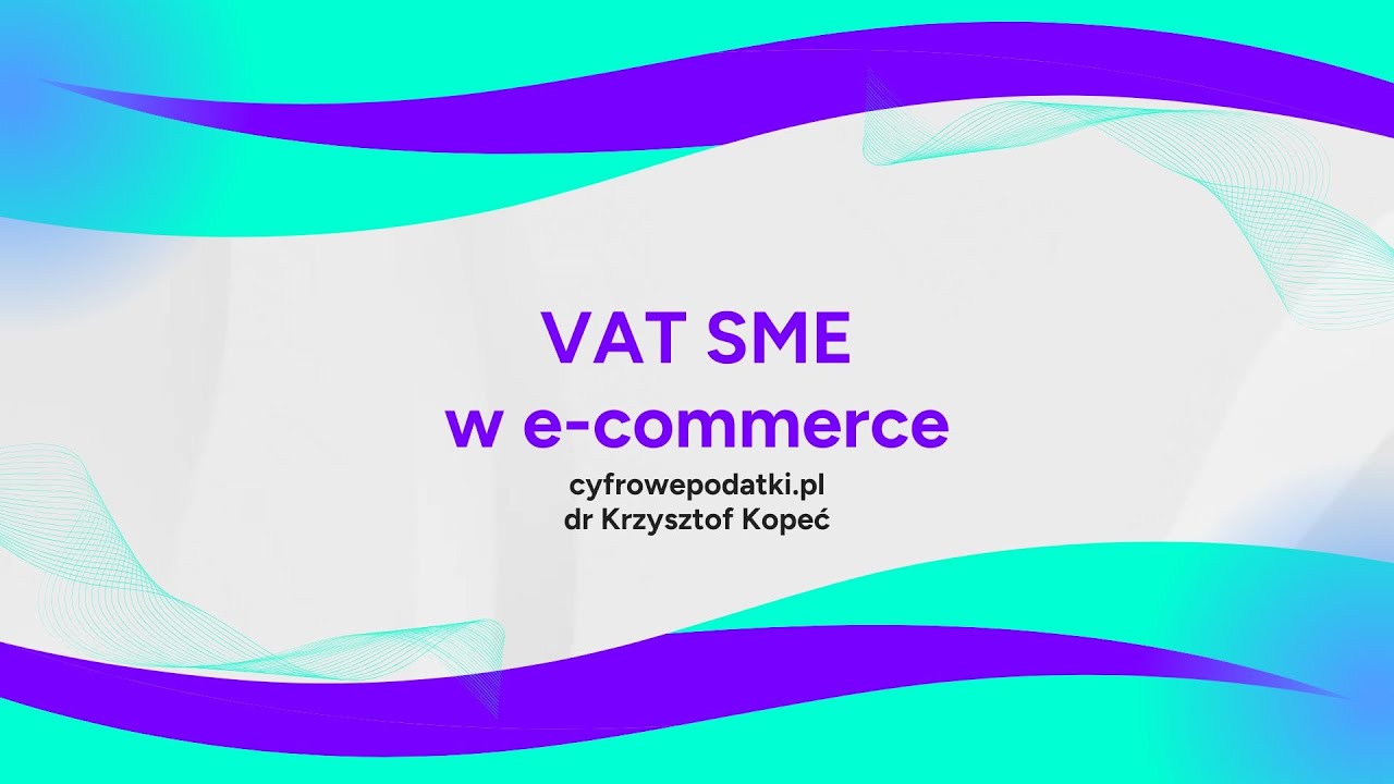 Nowa procedura VAT - SME w e-commerce