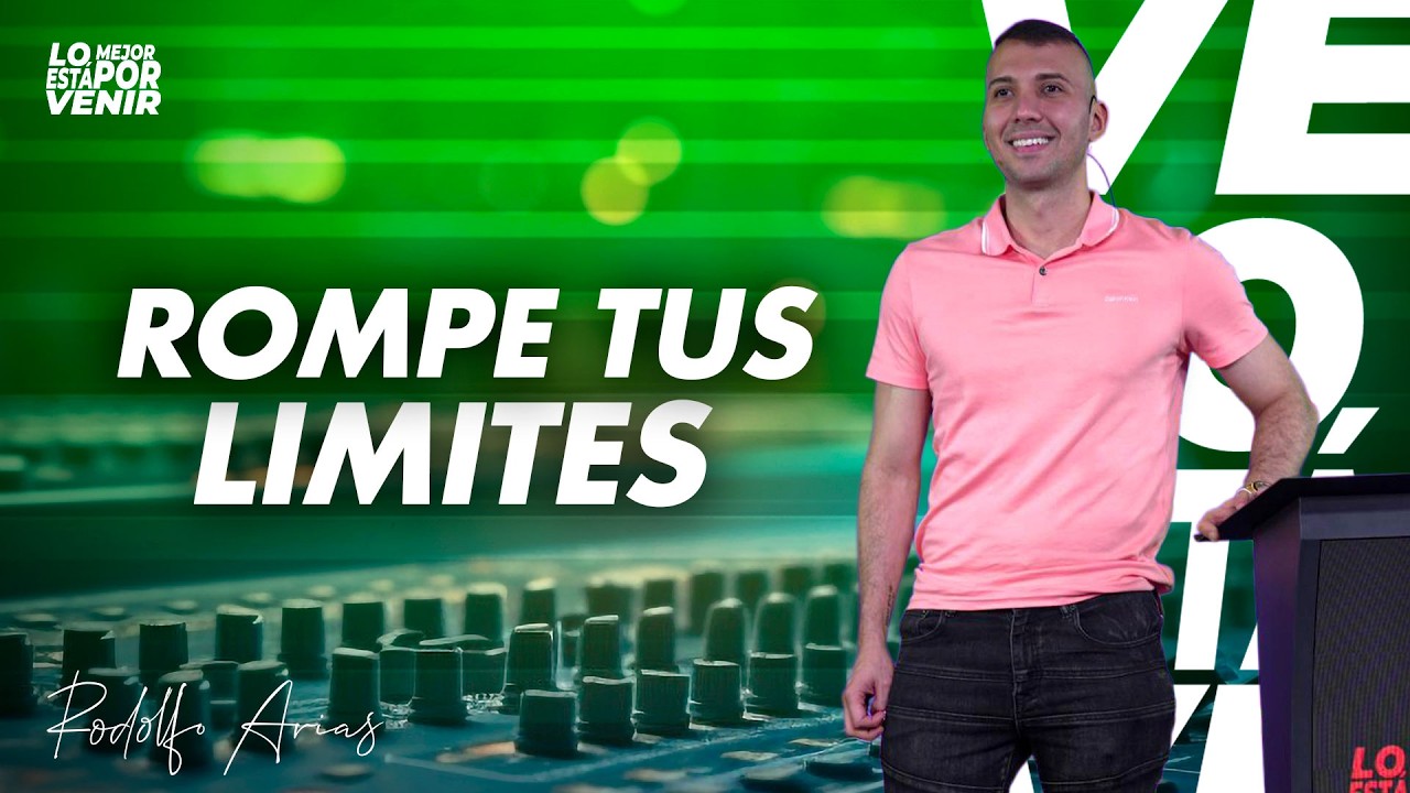 Rompe Tus Limites | Rodolfo Arias | Prédicas 2026