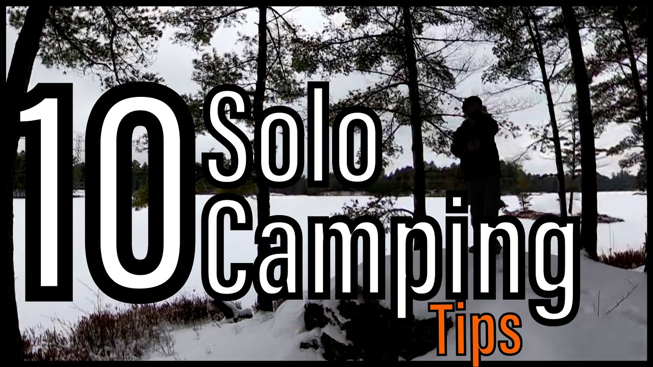 10 Solo Camping Tips