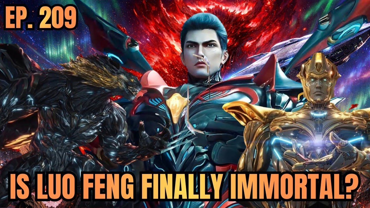 Swallowed Star Ep 209: Luo Feng Final Step Into Immortality | Galaxy Ship & Remote Ocean Awaken 