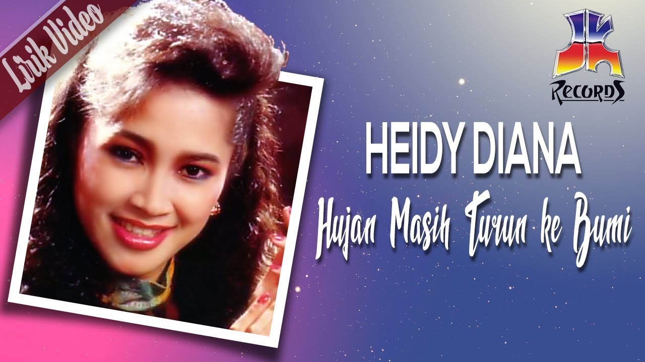 Heidy Diana - Hujan Masih Turun Ke Bumi (Official Lyric Video)