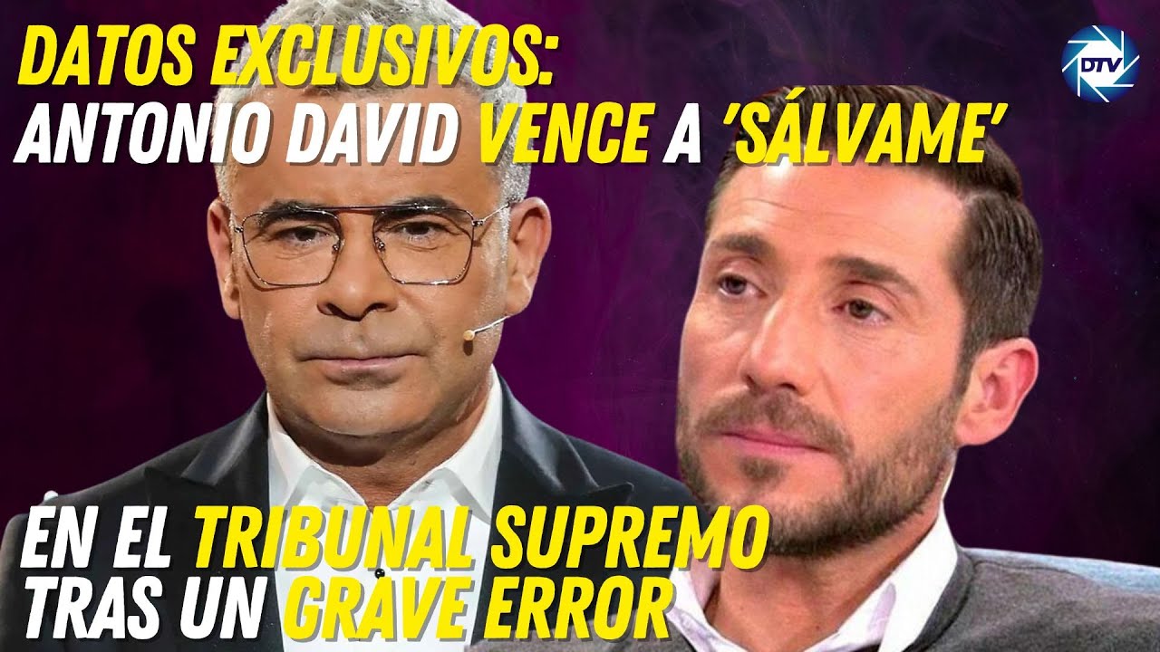 💥DATOS EXCLUSIVOS💥ANTONIO DAVID vence a 💥S&Aacute;LVAME💥en el Tribunal Supremo tras un grave error