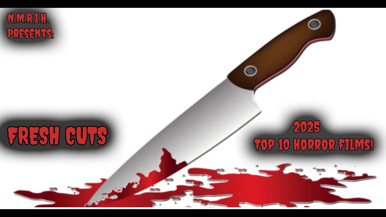 Fresh Cuts -  2025 Top 10 Horror Movies
