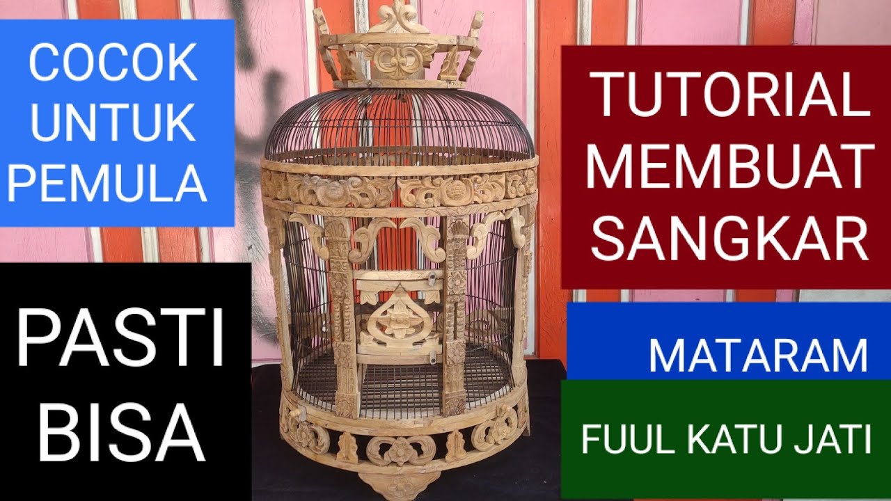 Tutorial Pembuatan Sangkar Perkutut Model Mataram Khas Kudus Bahan Ful Kayu Jati