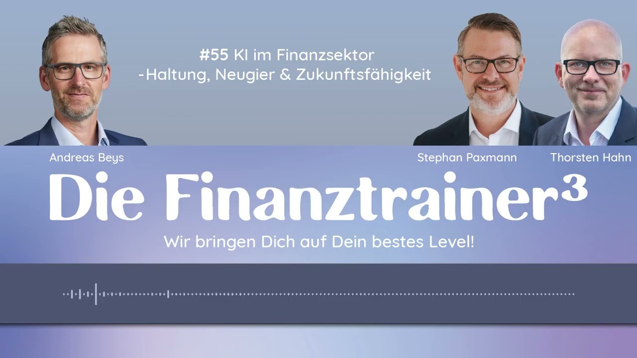 #55 KI im Finanzsektor – Haltung, Neugier & Zukunftsfähigkeit