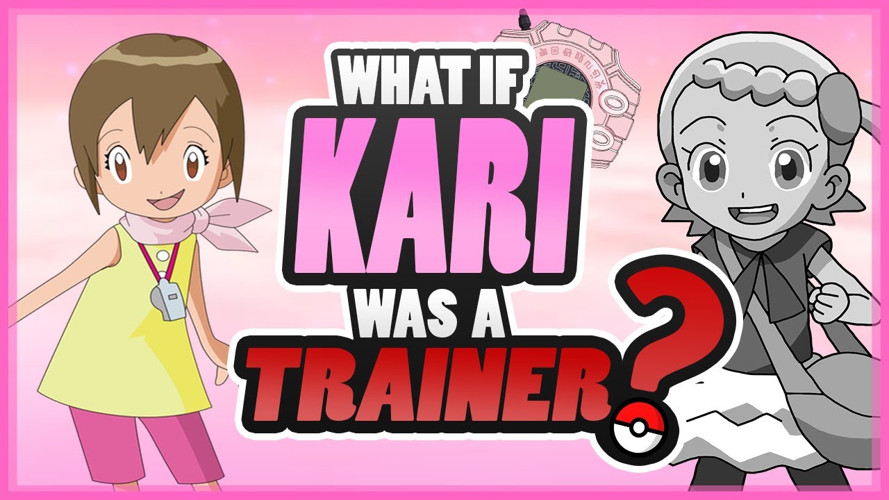 WHAT IF Kari was a Pokémon trainer? | Digimon & Pokémon