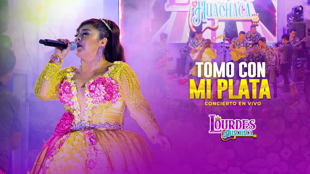 Lourdes Huachaca - Tomo Con Mi Plata (Concierto En Vivo)
