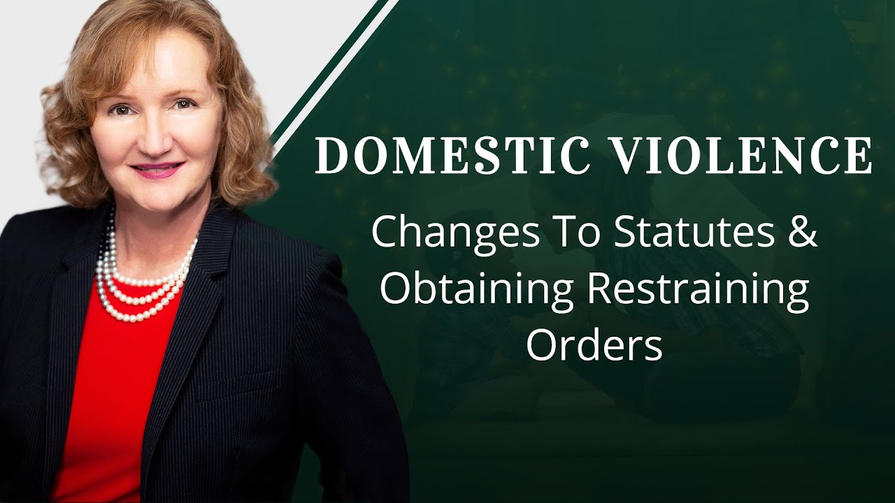 Domestic Violence: Changes To Statutes and Obtaining Retraining Orders