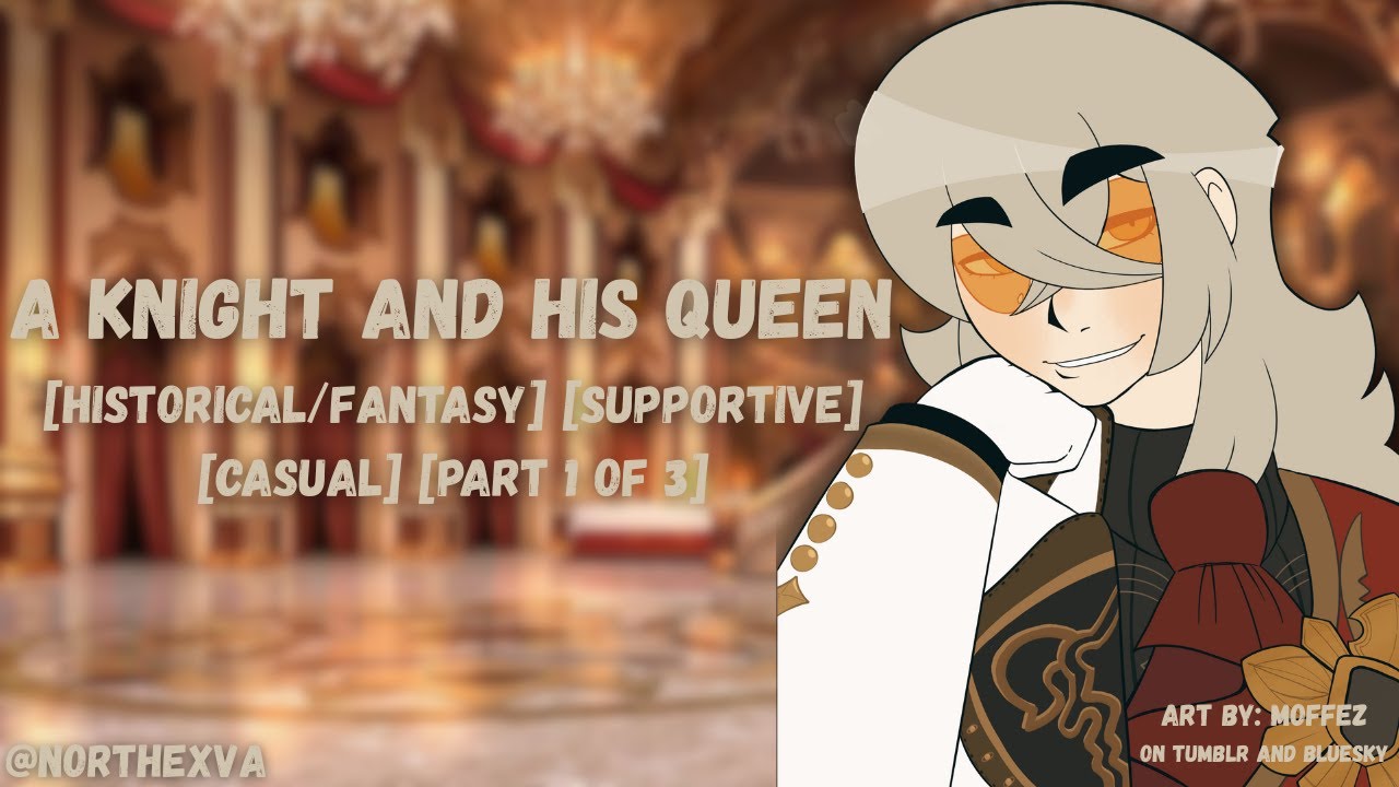 [M4F] A Knight and his Queen [PART 1] [Historical/Fantasy] [Supportive] [Casual]
