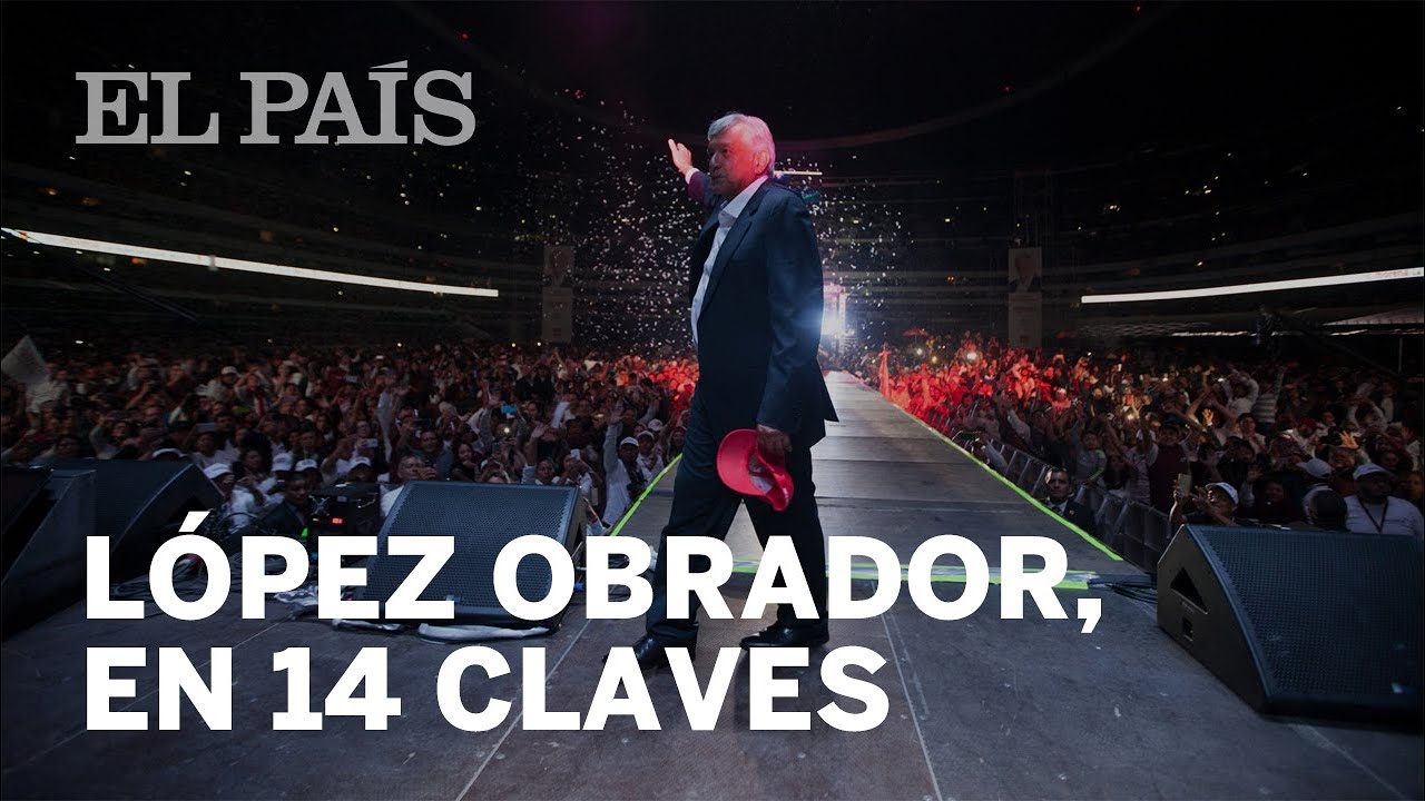 ELECCIONES MÉXICO: AMLO, en 14 claves