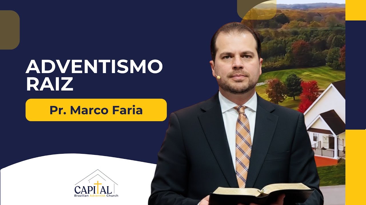 Adventismo Raiz - Pr. Marco Faria