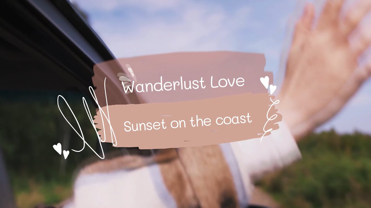 Wanderlust love [English Lyric]