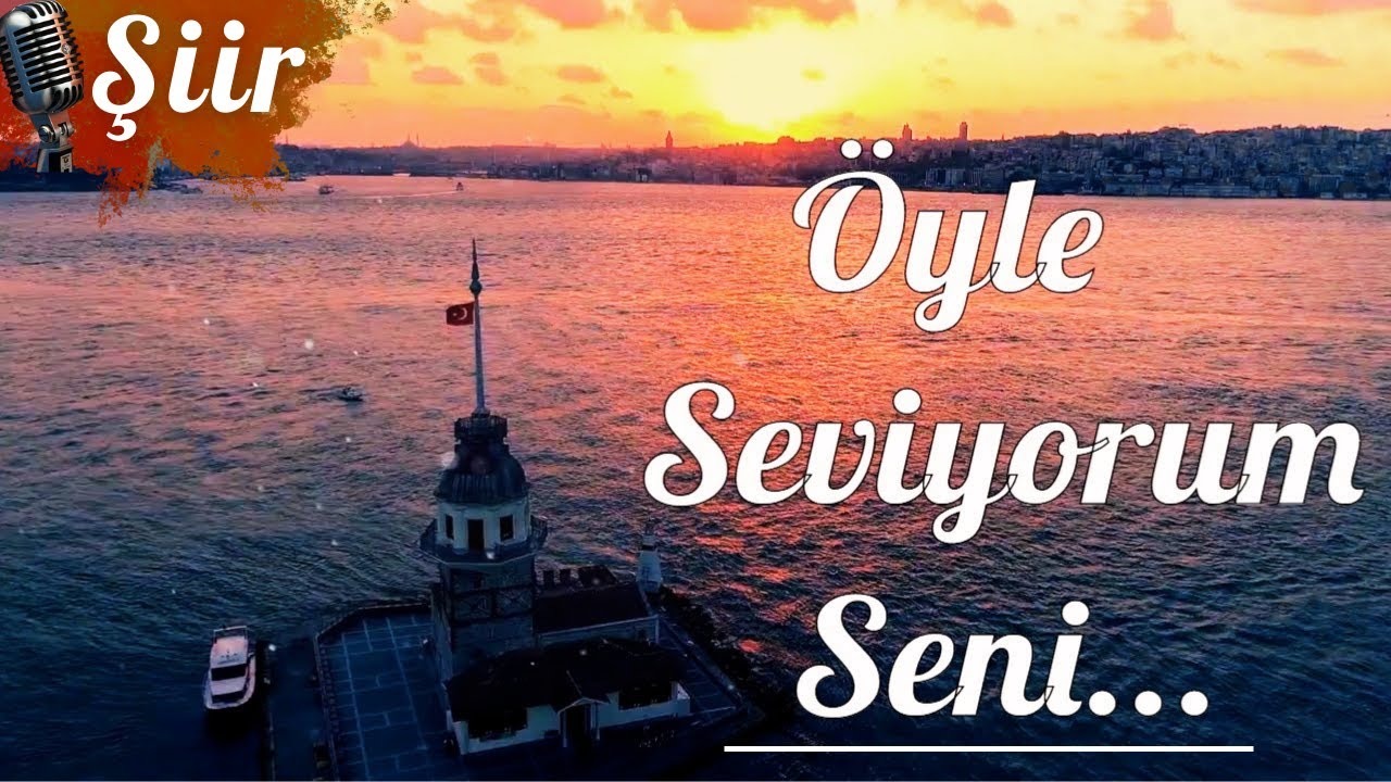 &Ouml;yle Seviyorum Seni... (Aşk Şiirleri)🎼🎙