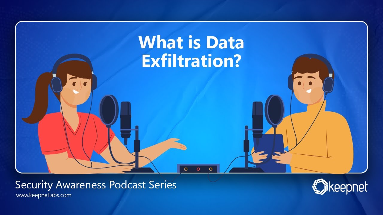 Keepnet Security Awareness Podcast: What is Data Exfiltration?