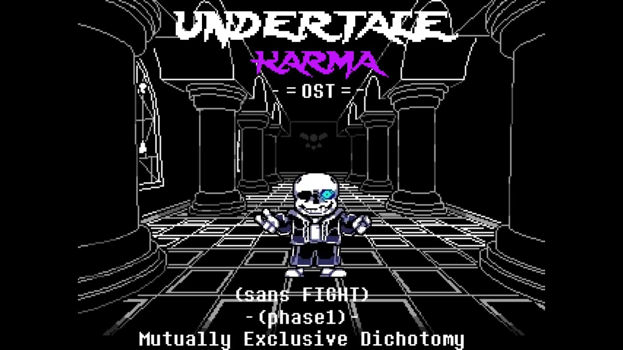 『UNDERTALE:KARMA』ost–Sans Fight Phase1：Mutually Exclusive Dichotomy V2 非官方PV