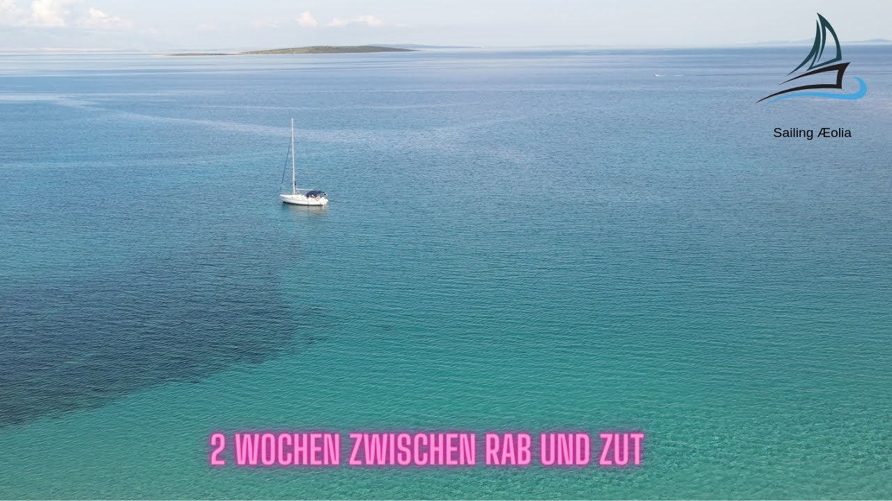 #56 Segeln in Kroatien, 2 Wochen zwischen Rab und Zut