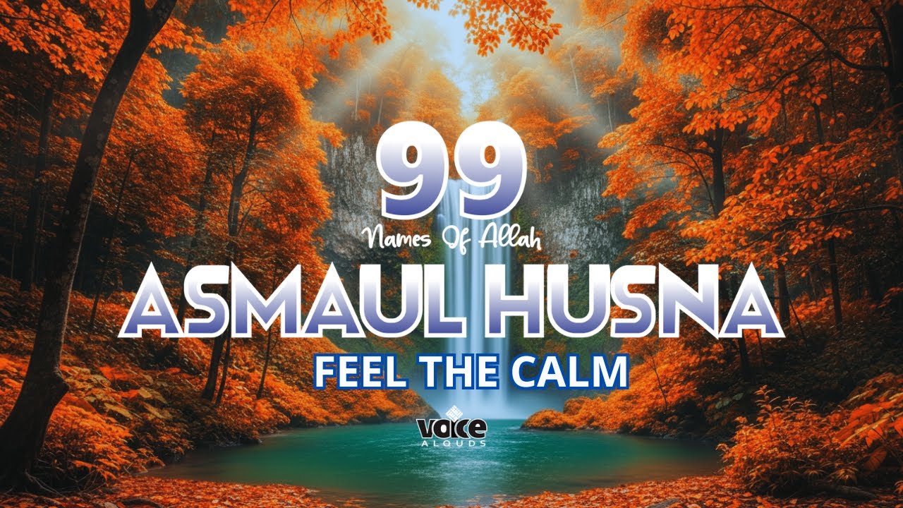 Listen & Heal | Asmaul Husna with Soft Flute