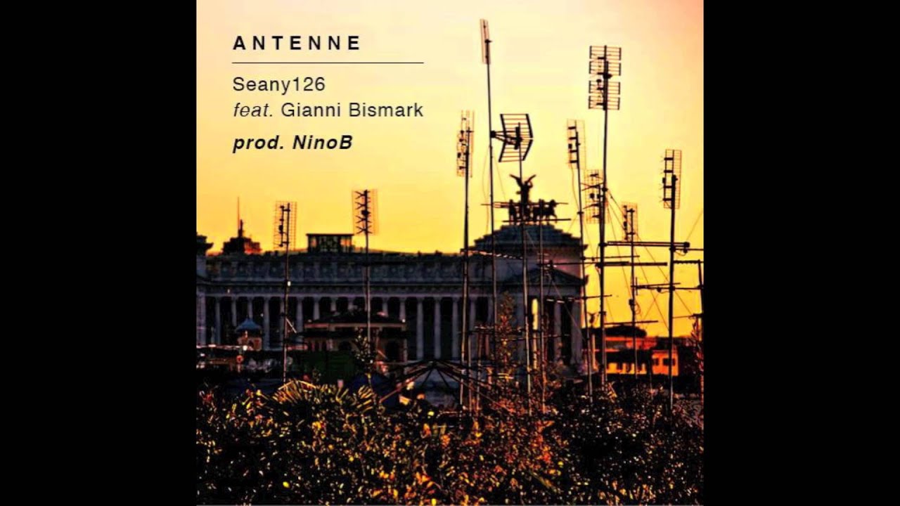 Seany126 feat Gianni Bismark - Antenne (prod Nino B)