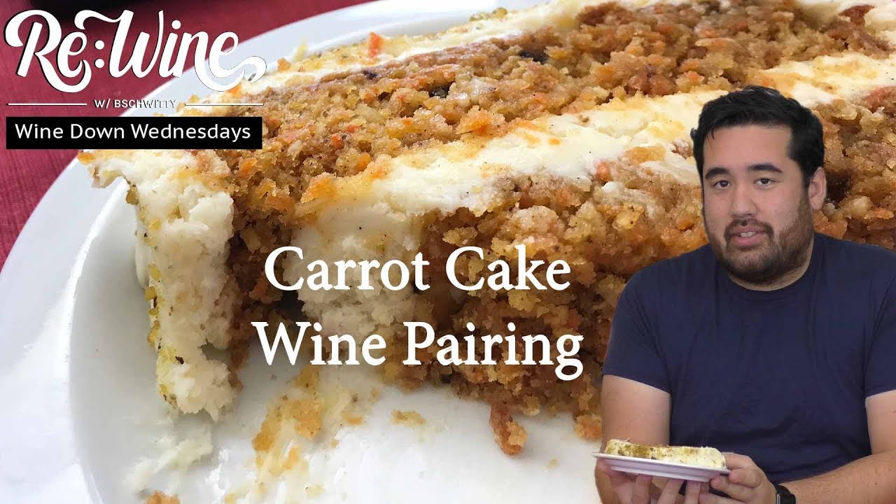 Carrot Cake Wine Pairing | Re:Wine w/bschwitty | Wine Down Wednesdays