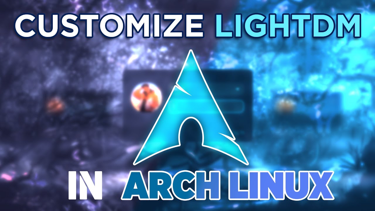 How to Customize LightDM in Arch Linux (Step-by-Step)