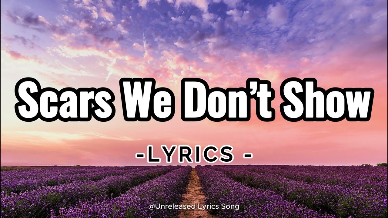 Scars We Don’t Show – Deep Emotional Healing Song | Powerful English Lyrics Video